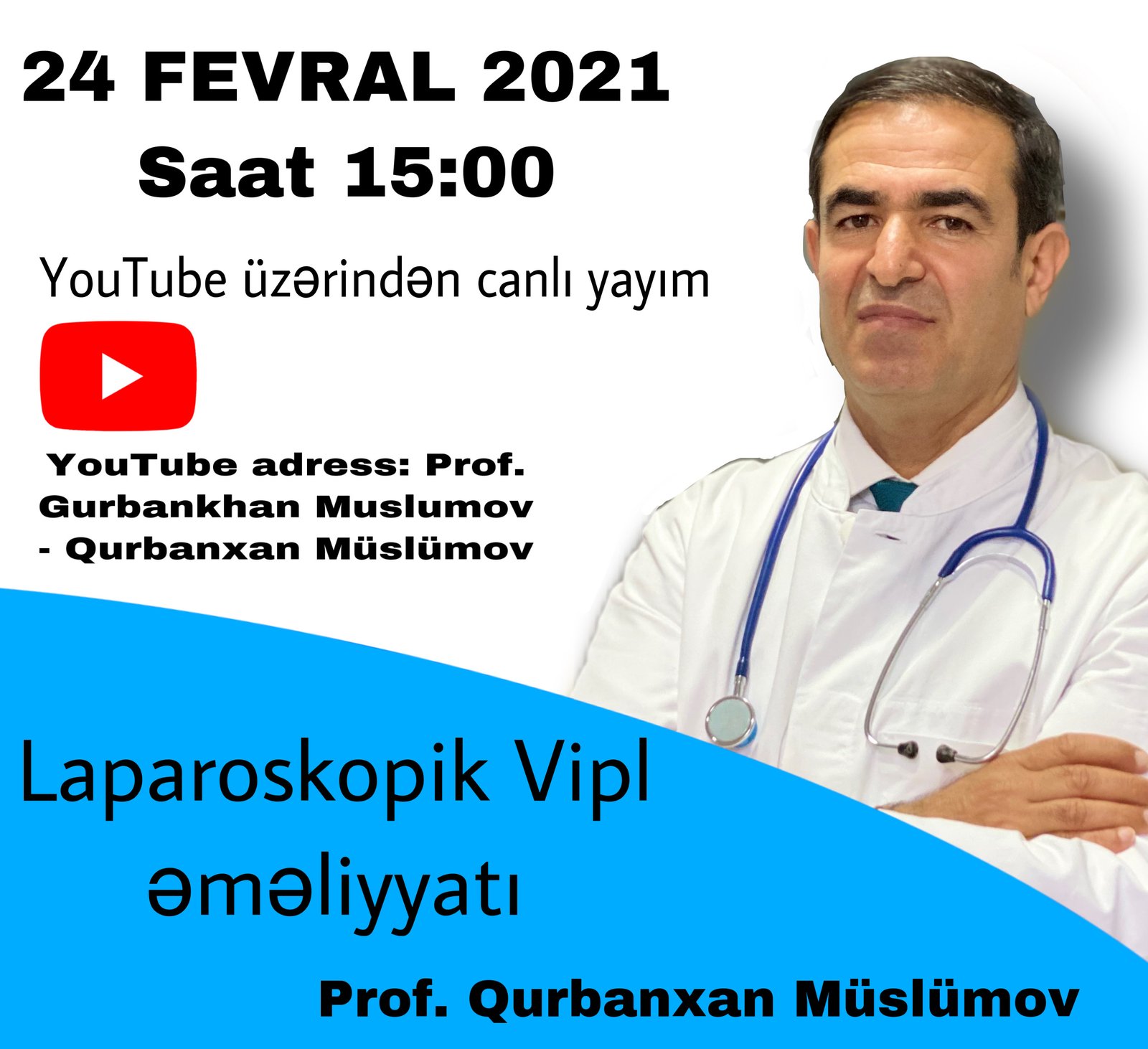 Bu gün (24 fevral) Prof. Qurbanxan Müslümov canlı yayımda Vipl əməliyyatı icra edəcək!